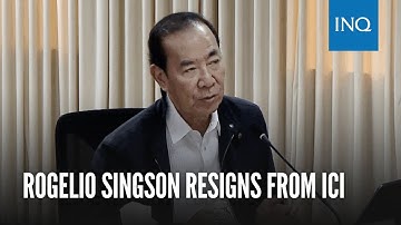 Rogelio Singson resigns from ICI