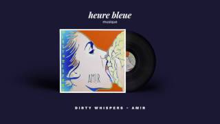 Am!r  - Dirty Whispers