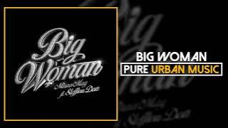Miraa May ft. Stefflon Don - Big Woman | Pure Urban Music