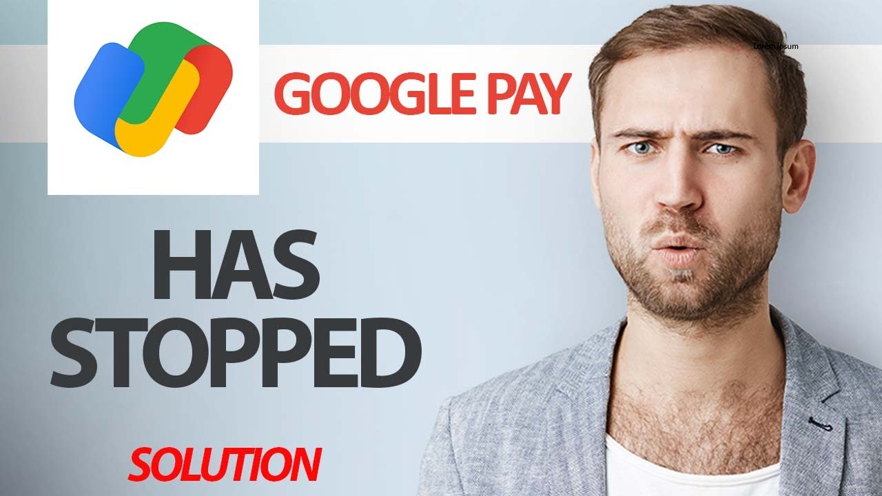 How To Fix Google Pay App Has Stopped | Step By Step
