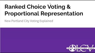 Ranked Choice Voting & Proportional Representation