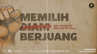 Memilih Berjuang [FULL KAJIAN]