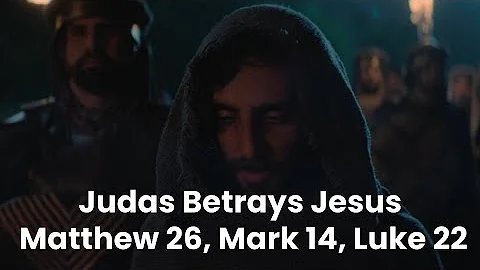 Teaching With The Chosen: Judas Betrays Jesus, Matthew 26:45-56, Mark 14:42-52, Luke 22:47-56