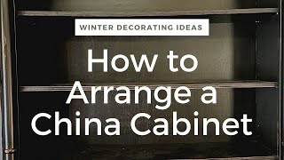 HOW TO ARRANGE A CHINA CABINET HUTCH DIY // WINTER DECORATING IDEAS🌲❄️// Bricks ’n Blooms