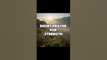 Finding Strength in Weakness | Short Prayer