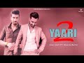 Yaari 2Yaari ta LaviSahil Sobti Maniderar Mp3 Song