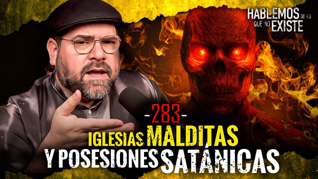 Historias de Iglesias Endemoniadas y Procesiones Satánicas | EP 283