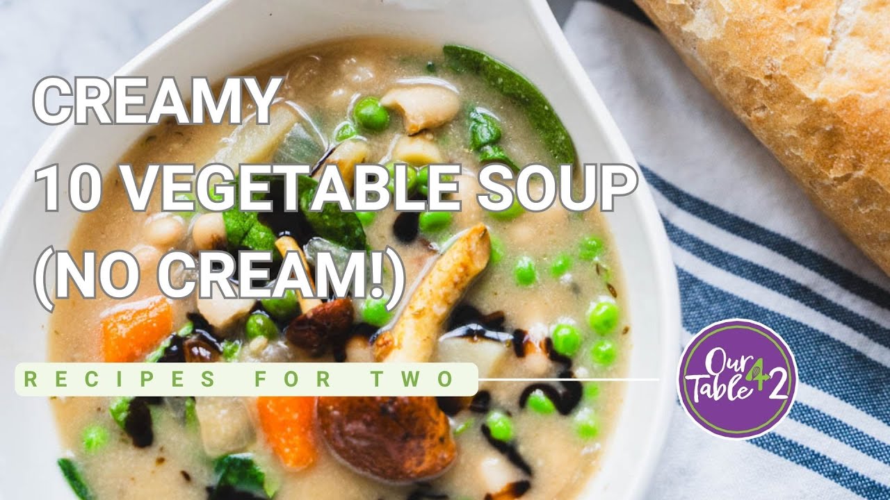 Creamy 10 vegetable bean soup (without tomatoes or cream) Soup For