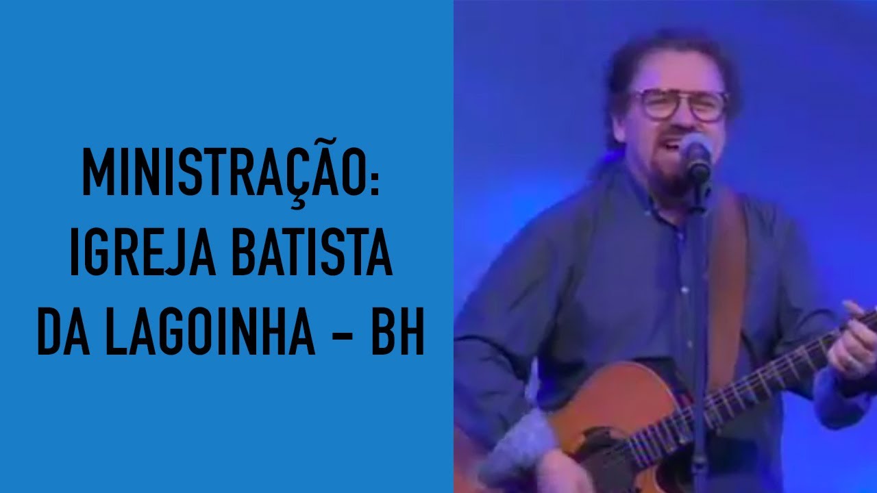 Ministração: Igreja Batista da Lagoinha em BH | Asaph Borba