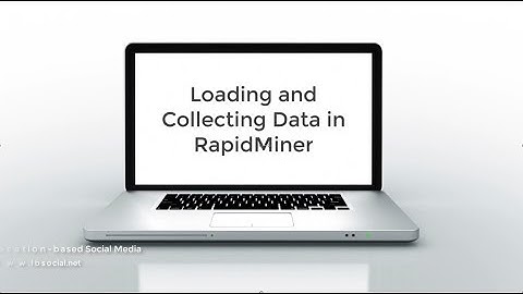 Loading and Collecting Data in RapidMiner