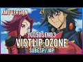 Vistlip: OZONE Sub Español/Japonés-AMV- ¡Yu-Gi-Oh! 5Ds Ending 3