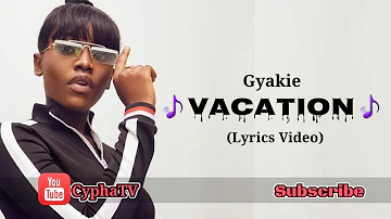 Gyakie - Vacation (Lyrics Video)