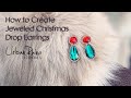 How to Create Jeweled Christmas Drop Earrings
