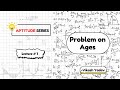 Problems on Ages Aptitude Lecture 1