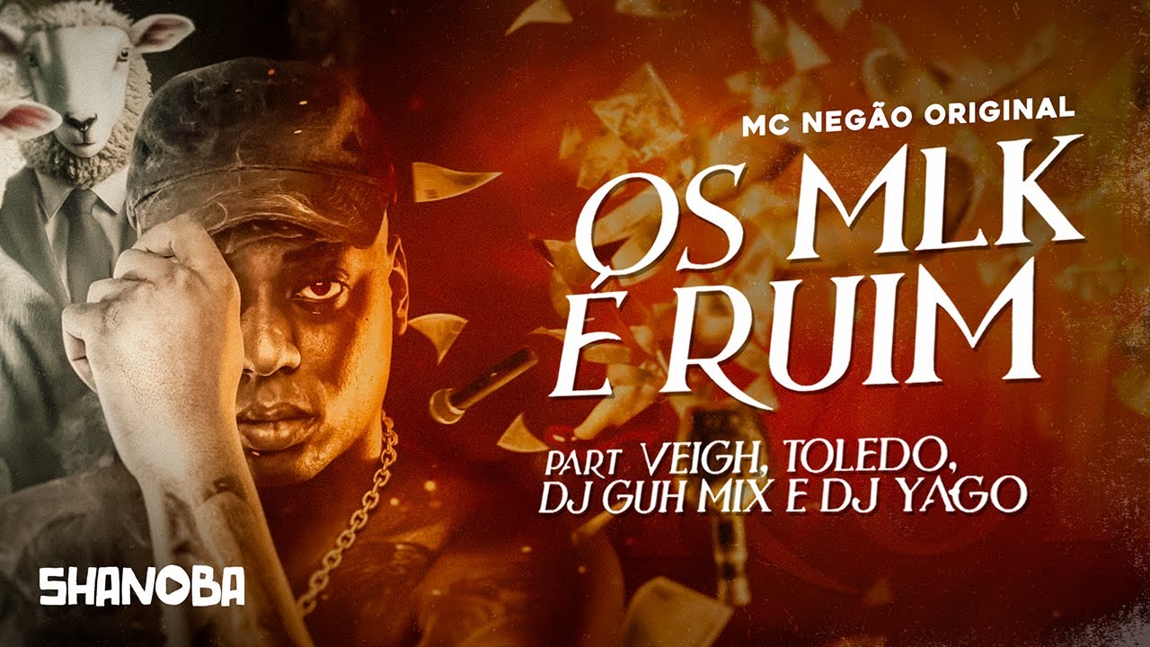 MC Negão Original, Veigh - OS MLK É RUIM (LETRA) | Shanoba