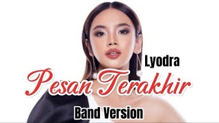 Lyodra 'Pesan Terakhir' Band version by Reza Zulfikar (lirik lagu)