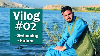 Swimming and the beauty of nature  - Vlog 02 - Chak Wardak Afghanistan