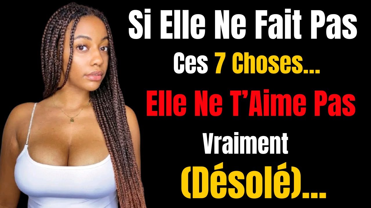 7 choses qu’une femme fait quand elle est vraiment amoureuse de toi