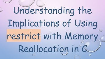 Understanding the Implications of Using restrict with Memory Reallocation in C