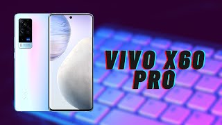 🔥 Обзор VIVO X60 | Новый уровень стиля