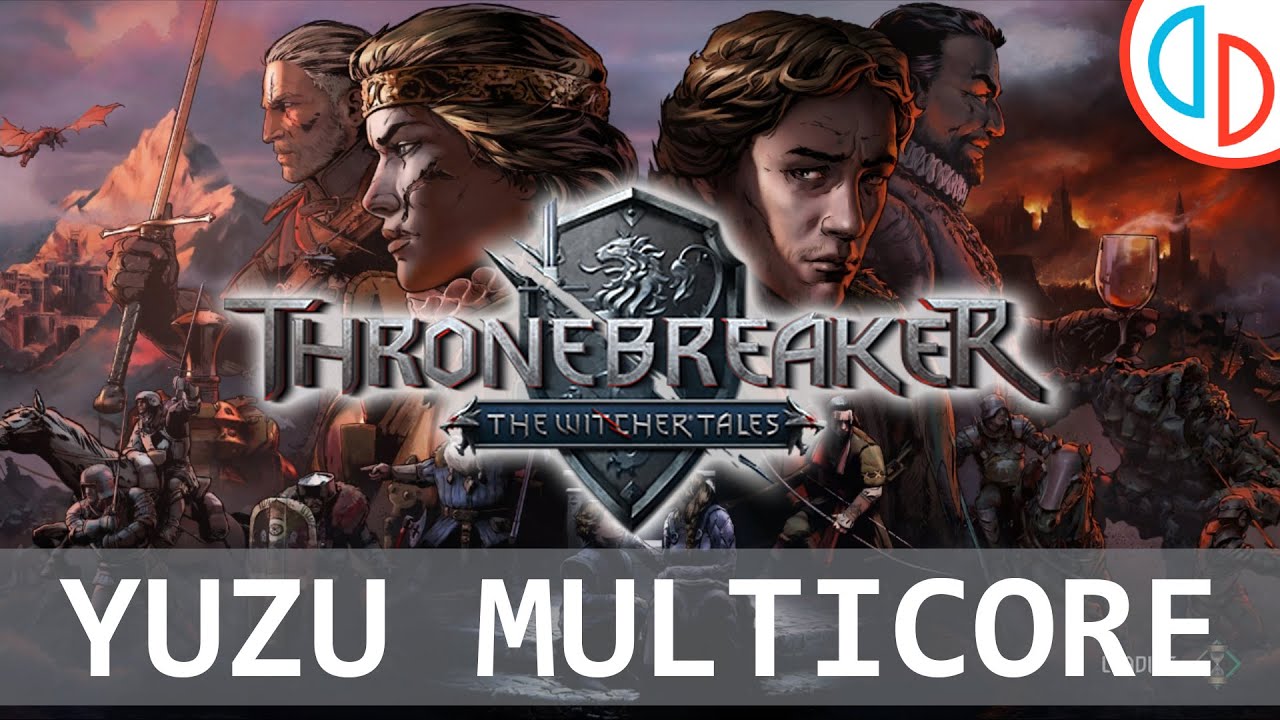 Thronebreaker: The Witcher Tales | yuzu Emulator Early Access 603 (MULTICORE) | Nintendo Switch