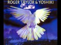 Roger Taylor - Final Destination (With Yoshiki)