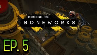 Boneworks, Ep 5 - Runoff