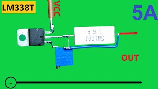 How to Make an Adjustable Constant Current Power Supply  USING LM338T 5A