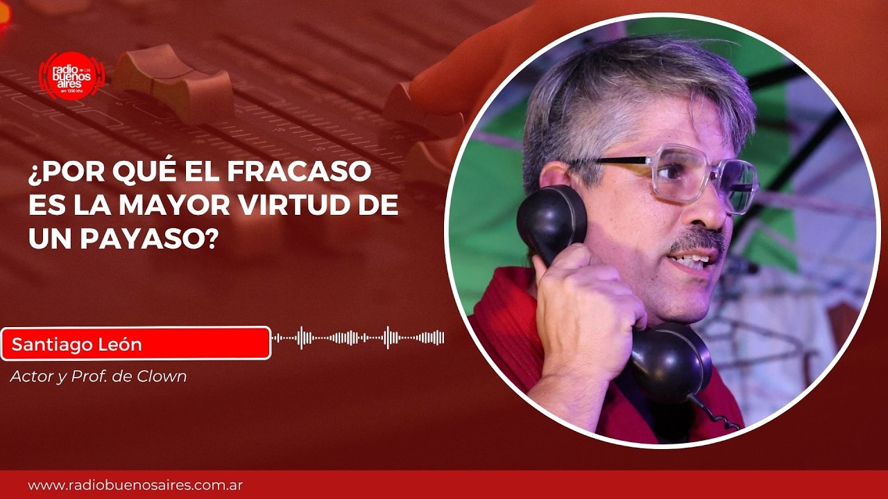 ¿Por qué el FRACASO es la mayor virtud de un PAYASO? | Santiago Legón y el Festival Rojo