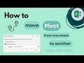 Excel Pivot Table: How to Move Pivot from one Sheet to Another