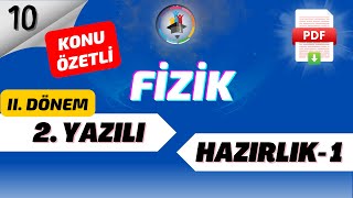 10.SINIF FİZİK 2.DÖNEM 2.YAZILI HAZIRLIK -1 📌Konu Özetli 📂PDF