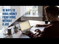 10 Ways to Make Money From Home Without a Job