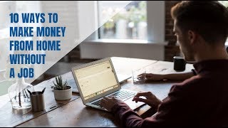 Here are 10 ways to make money from home without a job. go
http://selfmadesuccess.com/make-money-home-without-job/ for video
notes, related content, tips,...