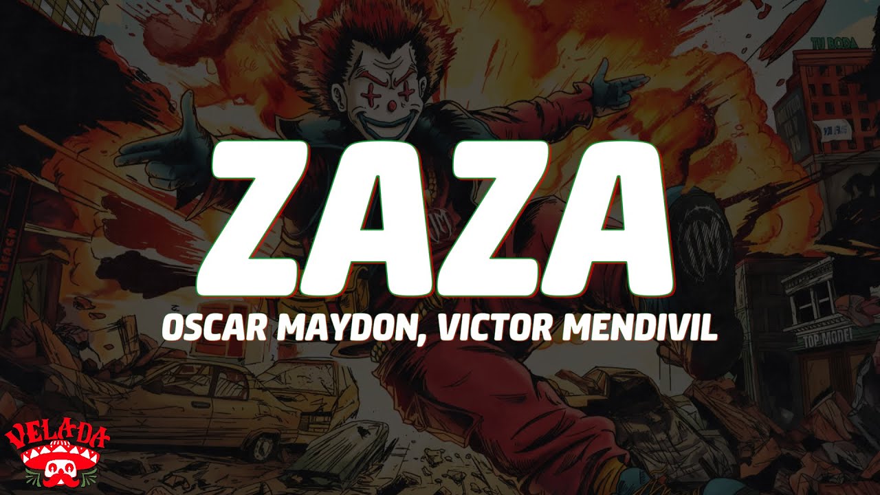 Oscar Maydon, Victor Mendivil - ZaZa (Letra/Lyrics)