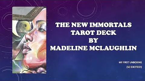 Unboxing The New Immortals Tarot by Madeline McLaughlin