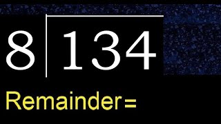 Divide 134 by 8 , remainder  . Division with 1 Digit Divisors . How to do