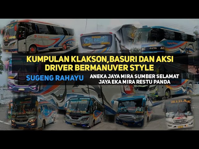 Kumpulan Klakson Basuri Dan Aksi Manuver Driver Sugeng Rahayu|Ali klakson |Yosep| Eko boros|Mas Gun class=