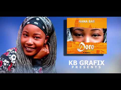 Nana Bae Doro Official video