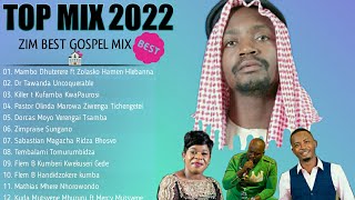 Best Of Zim Gospel Party Mix 2022 (Zim Gospel Mix By Dj Diction 2022) Dorcas Moyo Mathias Mhere