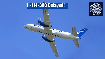 Il-114-300-certificering uitgesteld tot 2026! Wat zijn de gevolgen voor Russische luchtvaartmaats...