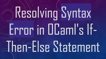 Resolving Syntax Error in OCaml