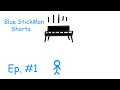 Blue StickMan Shorts: "¡Piano on the Head!" (Ep: #1)