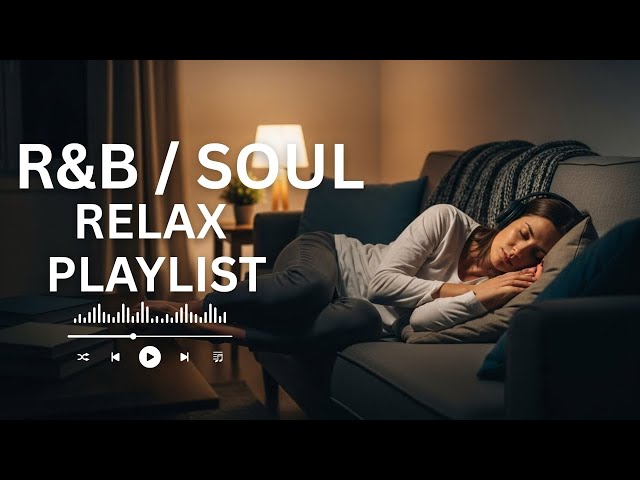 R&B Soul】Smooth Soul Ballads & Love Grooves – Relaxing R&B Songs