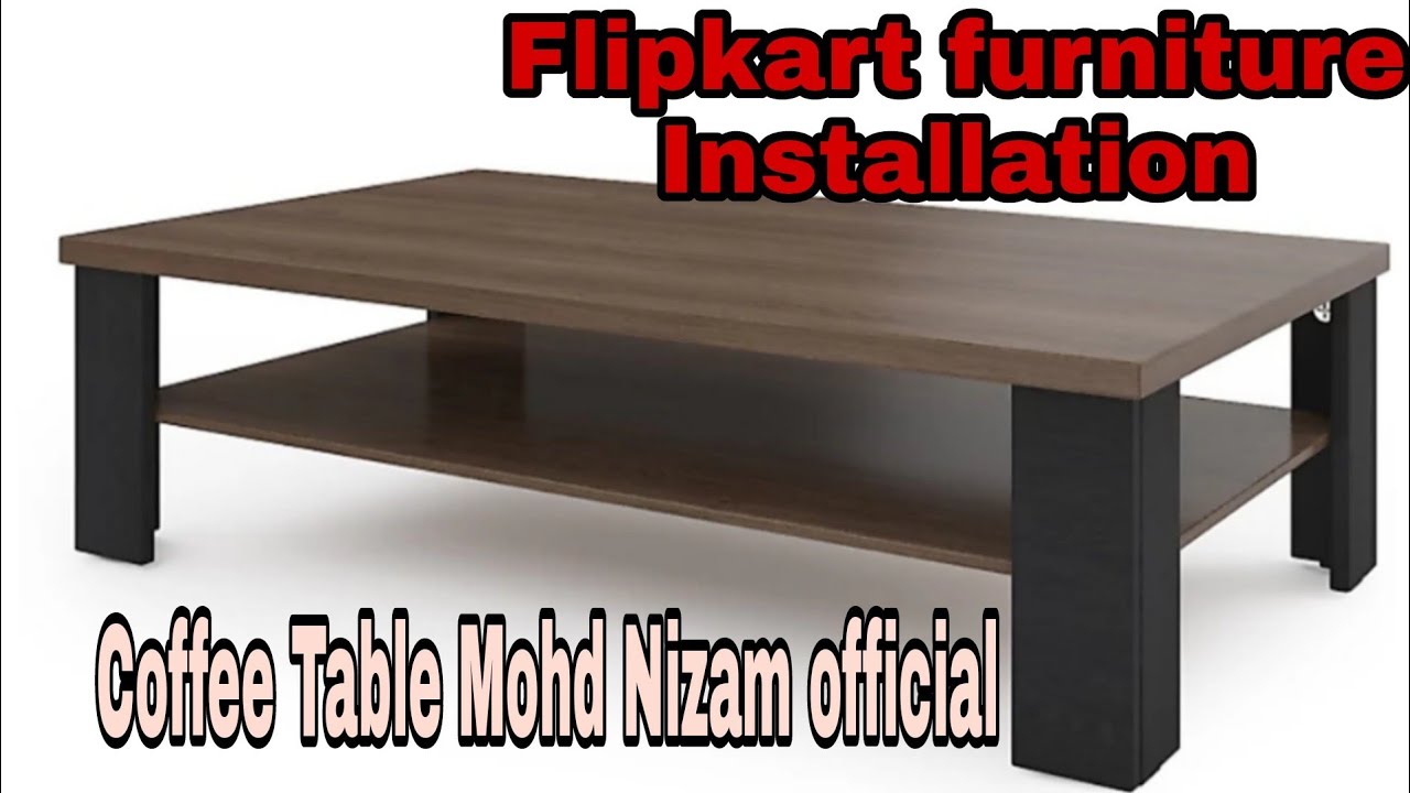 Flipkart furniture Review Coffee Table Installation Mohd Nizam
