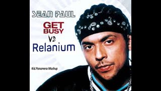 Relanium,Deen West,Sad Panda Vs Sean Paul - Get Busy Fvnk (Kid Panamera Mashup)