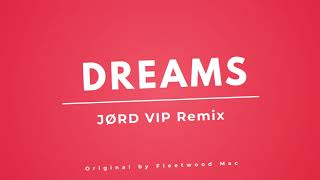 Dreams - JØRD VIP Remix [Original by Fleetwood Mac]