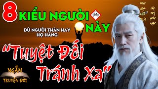8 Kiểu Người Độc Hại | Dù Người Thân Hay Họ Hàng – Tuyệt Đối Tránh Xa