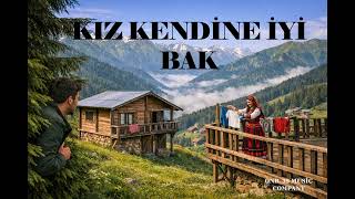 Kız Kendine İyi Bak Ha Ben Seni Alacam