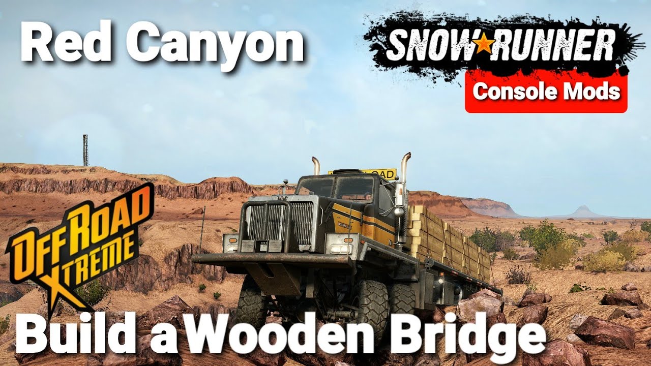 SnowRunner Console Mods: Red Canyon Contract Mission Build a Wooden ...