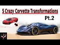 5 MORE of the Craziest Corvette Transformations